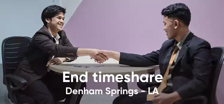 End timeshare Denham Springs - LA