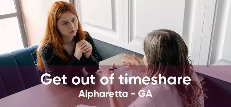 Get out of timeshare Alpharetta - GA