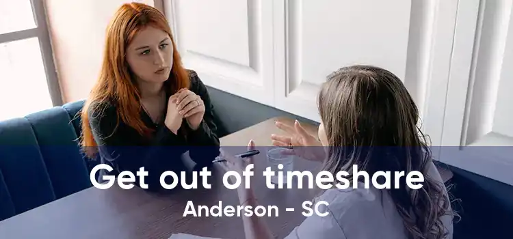 Get out of timeshare Anderson - SC