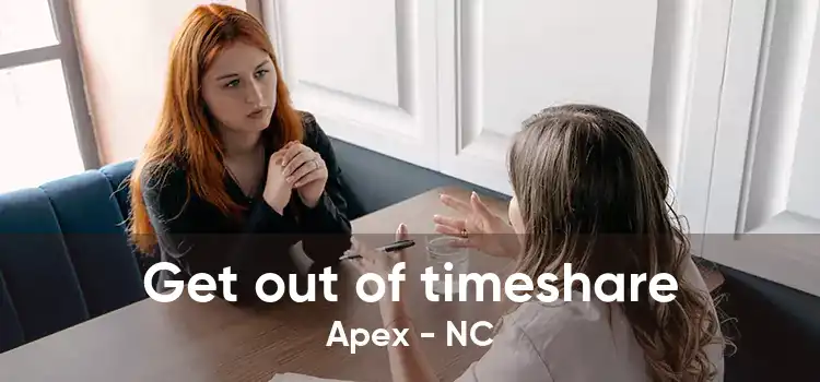 Get out of timeshare Apex - NC