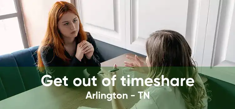 Get out of timeshare Arlington - TN