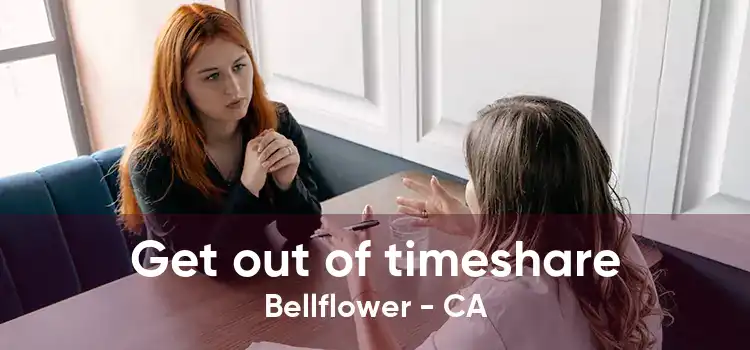 Get out of timeshare Bellflower - CA