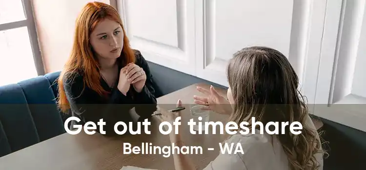 Get out of timeshare Bellingham - WA