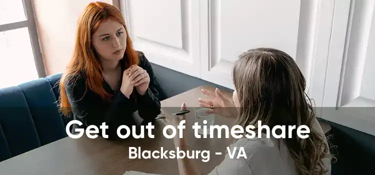 Get out of timeshare Blacksburg - VA