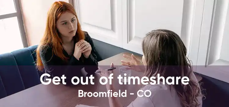 Get out of timeshare Broomfield - CO