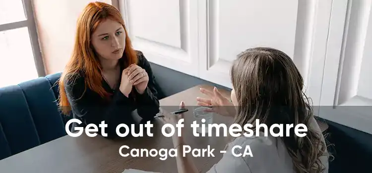 Get out of timeshare Canoga Park - CA