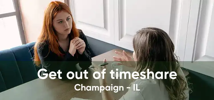 Get out of timeshare Champaign - IL