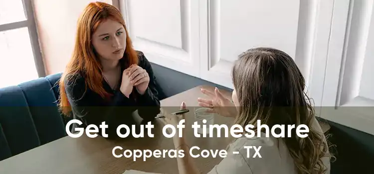 Get out of timeshare Copperas Cove - TX