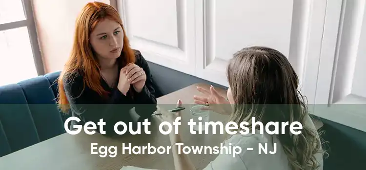 Get out of timeshare Egg Harbor Township - NJ