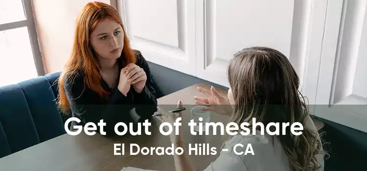 Get out of timeshare El Dorado Hills - CA