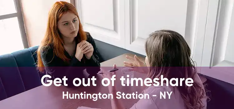 Get out of timeshare Huntington Station - NY