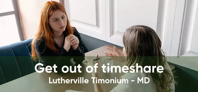 Get out of timeshare Lutherville Timonium - MD