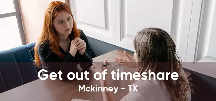 Get out of timeshare Mckinney - TX