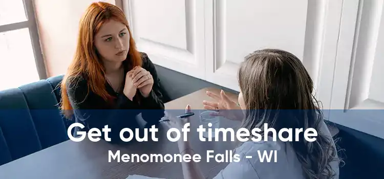 Get out of timeshare Menomonee Falls - WI