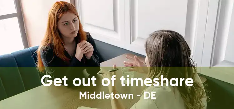 Get out of timeshare Middletown - DE