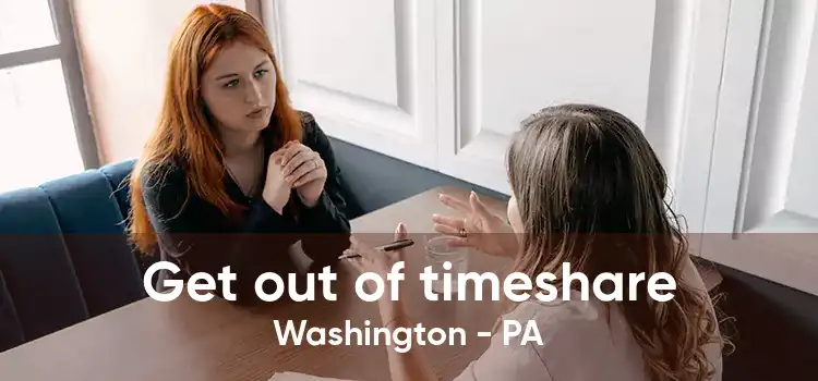 Get out of timeshare Washington - PA