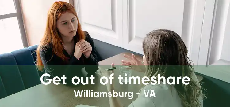 Get out of timeshare Williamsburg - VA