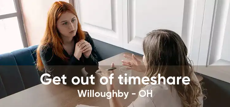 Get out of timeshare Willoughby - OH