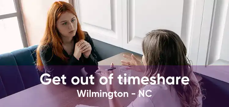 Get out of timeshare Wilmington - NC