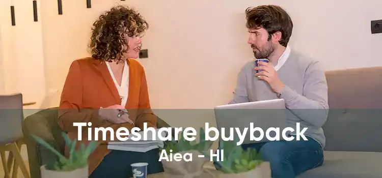 Timeshare buyback Aiea - HI