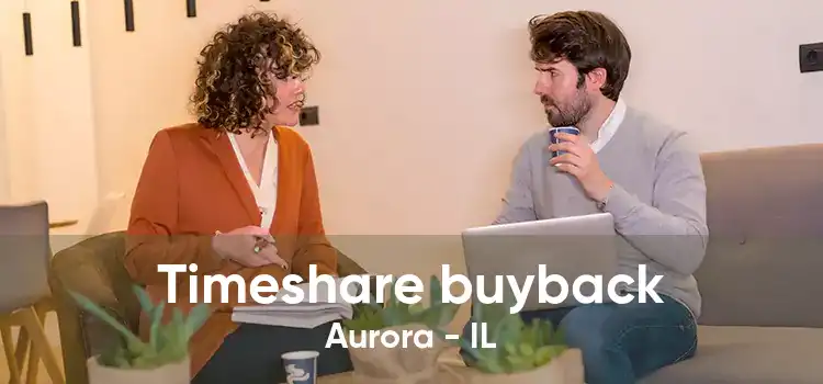 Timeshare buyback Aurora - IL