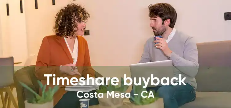 Timeshare buyback Costa Mesa - CA