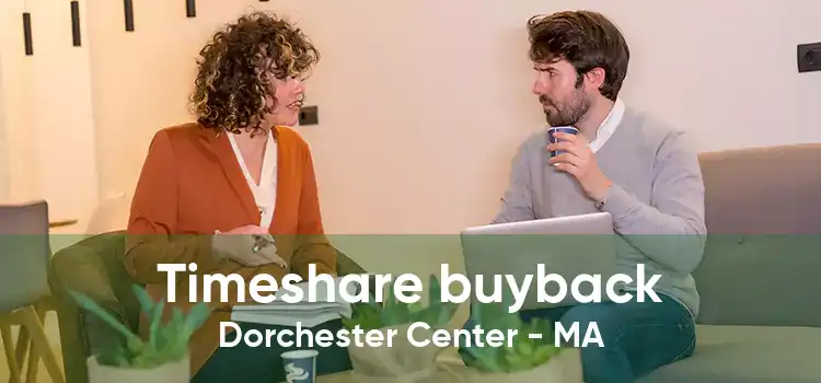 Timeshare buyback Dorchester Center - MA