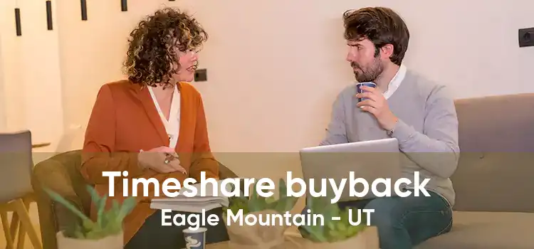 Timeshare buyback Eagle Mountain - UT