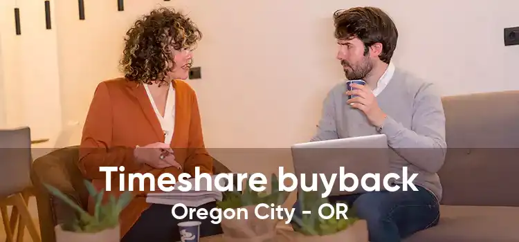 Timeshare buyback Oregon City - OR