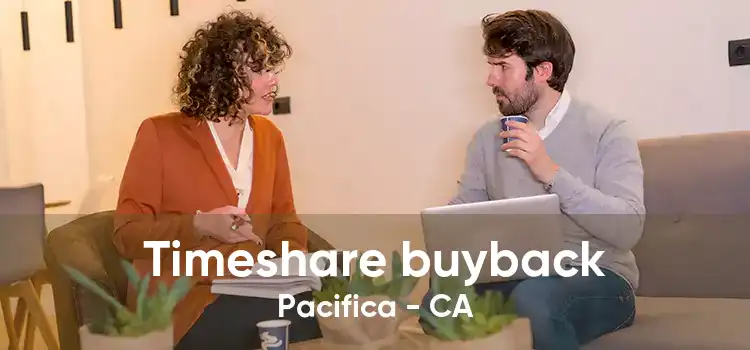 Timeshare buyback Pacifica - CA