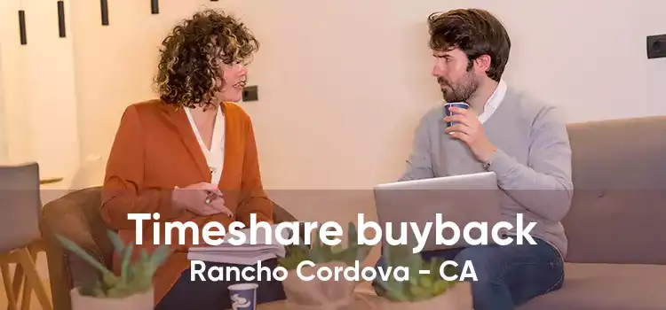 Timeshare buyback Rancho Cordova - CA