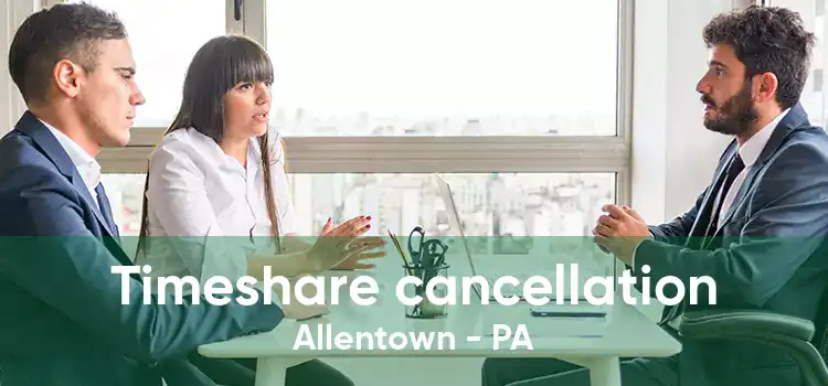 Timeshare cancellation Allentown - PA