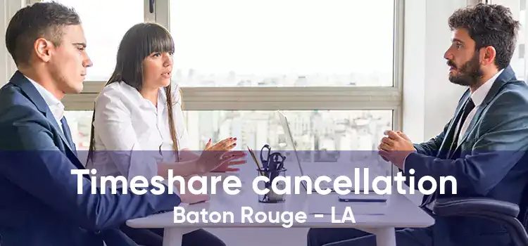 Timeshare cancellation Baton Rouge - LA