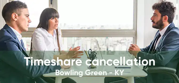 Timeshare cancellation Bowling Green - KY