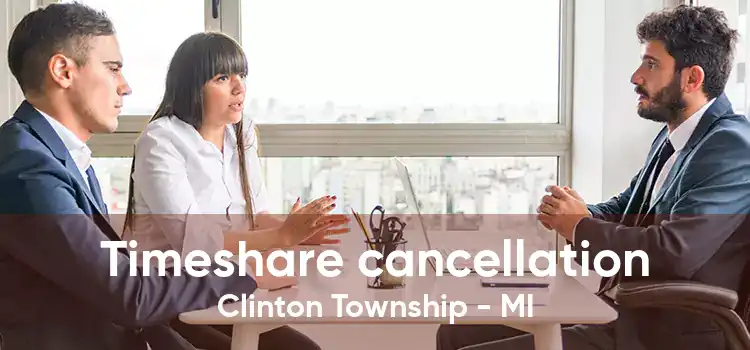 Timeshare cancellation Clinton Township - MI