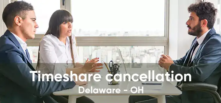 Timeshare cancellation Delaware - OH