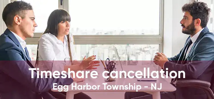 Timeshare cancellation Egg Harbor Township - NJ