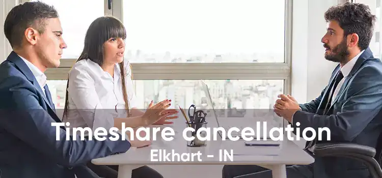 Timeshare cancellation Elkhart - IN