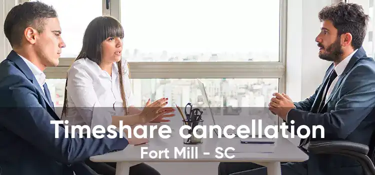 Timeshare cancellation Fort Mill - SC