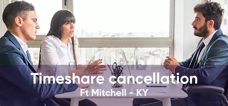 Timeshare cancellation Ft Mitchell - KY