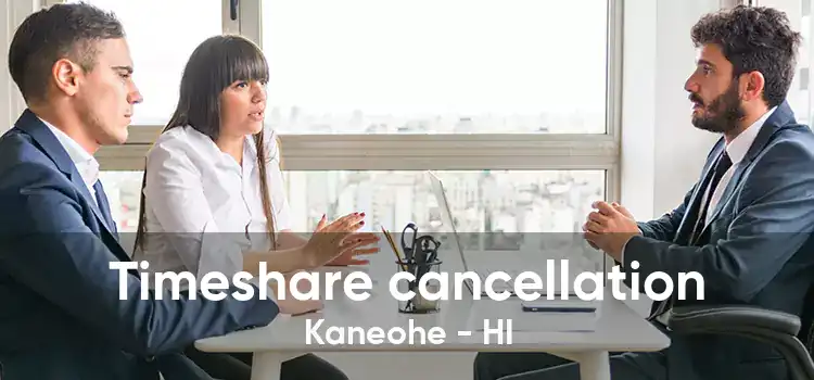 Timeshare cancellation Kaneohe - HI