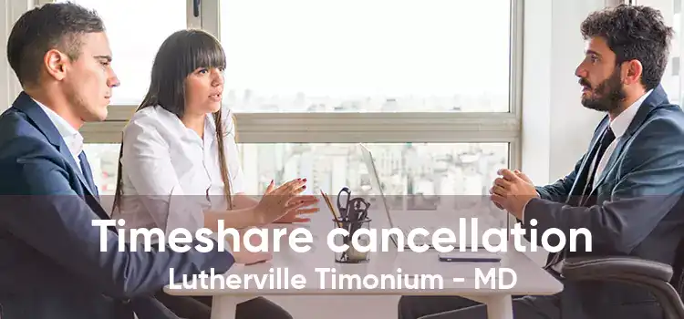 Timeshare cancellation Lutherville Timonium - MD