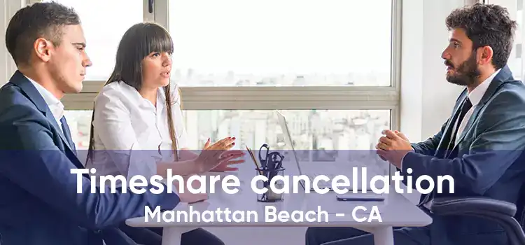 Timeshare cancellation Manhattan Beach - CA