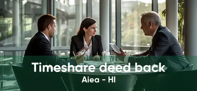 Timeshare deed back Aiea - HI