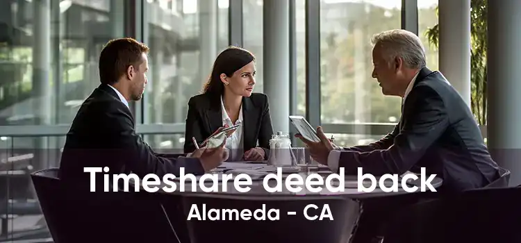 Timeshare deed back Alameda - CA