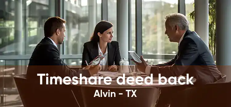 Timeshare deed back Alvin - TX