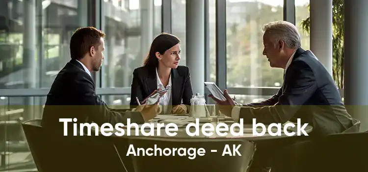 Timeshare deed back Anchorage - AK