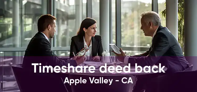 Timeshare deed back Apple Valley - CA