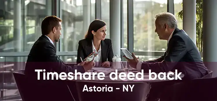 Timeshare deed back Astoria - NY