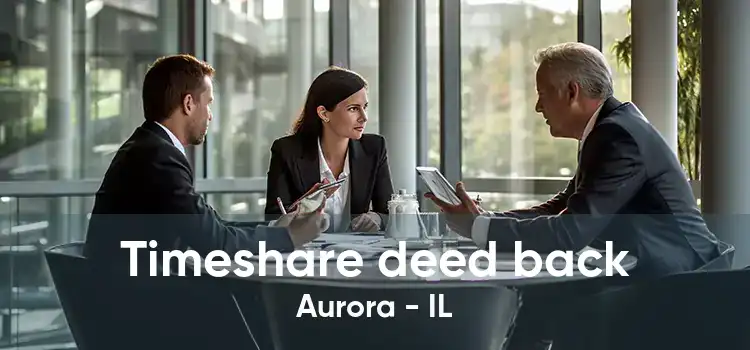 Timeshare deed back Aurora - IL